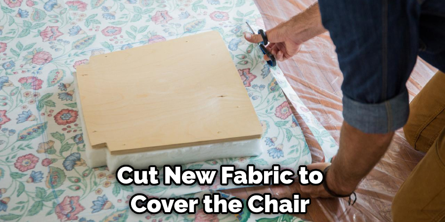 Cut New Fabric to Cover the Chair