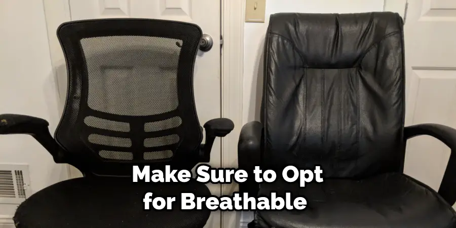 Make Sure to Opt for Breathable 