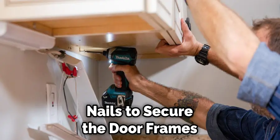 Nails to Secure the Door Frames