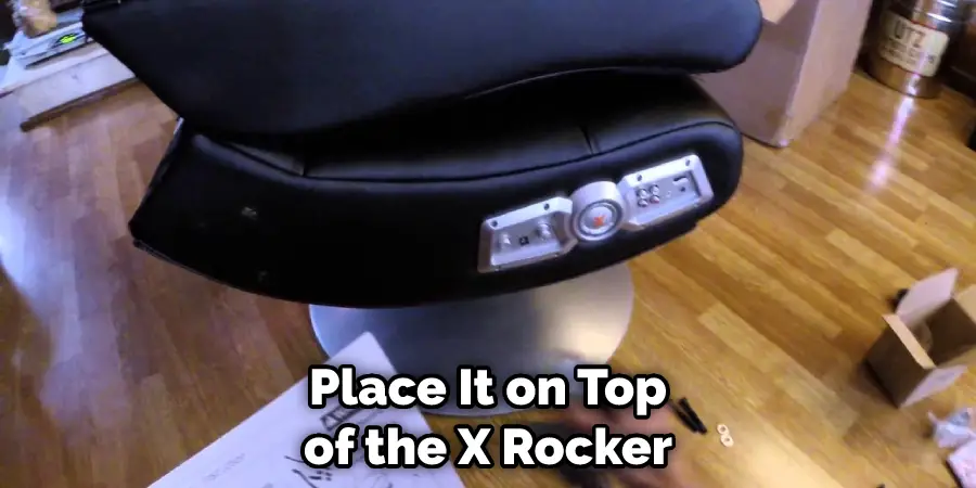 Place It on Top of the X Rocker