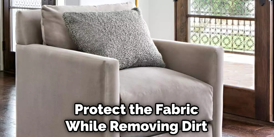 Protect the Fabric While Removing Dirt