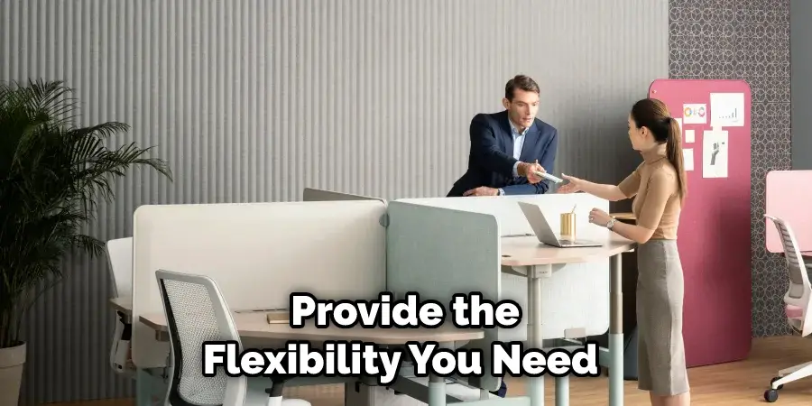 Provide the Flexibility You Need 