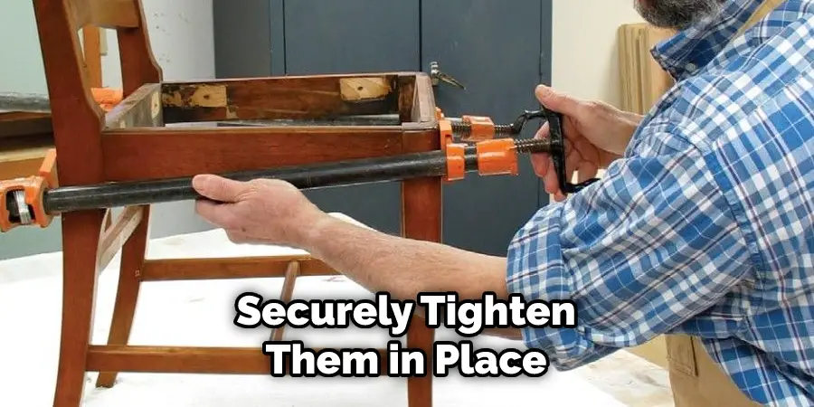 Securely Tighten Them in Place
