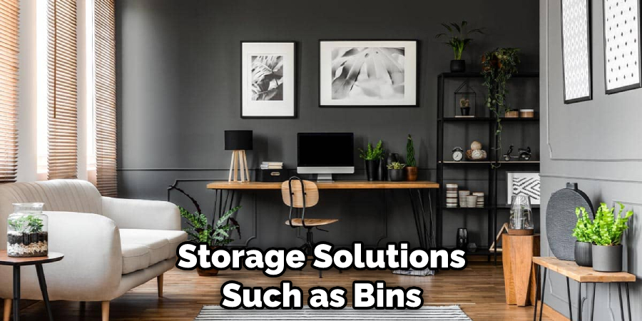 Storage Solutions Such as Bins