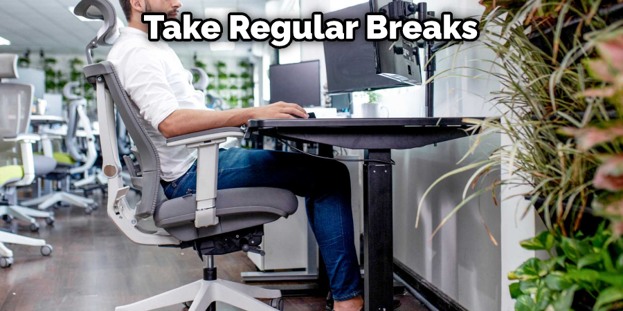 Take Regular Breaks