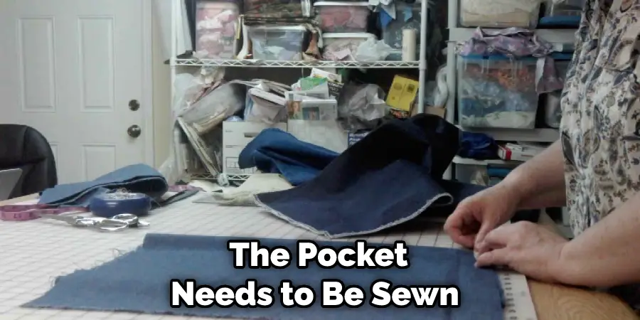 The Pocket Needs to Be Sewn 