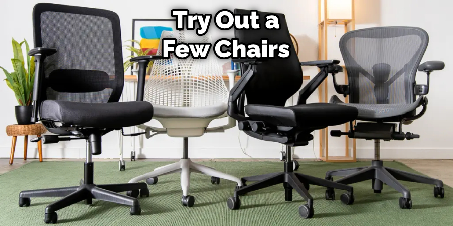 Try Out a Few Chairs