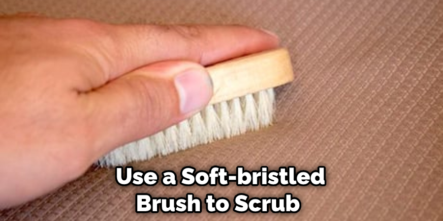 Use a Soft-bristled Brush to Scrub 