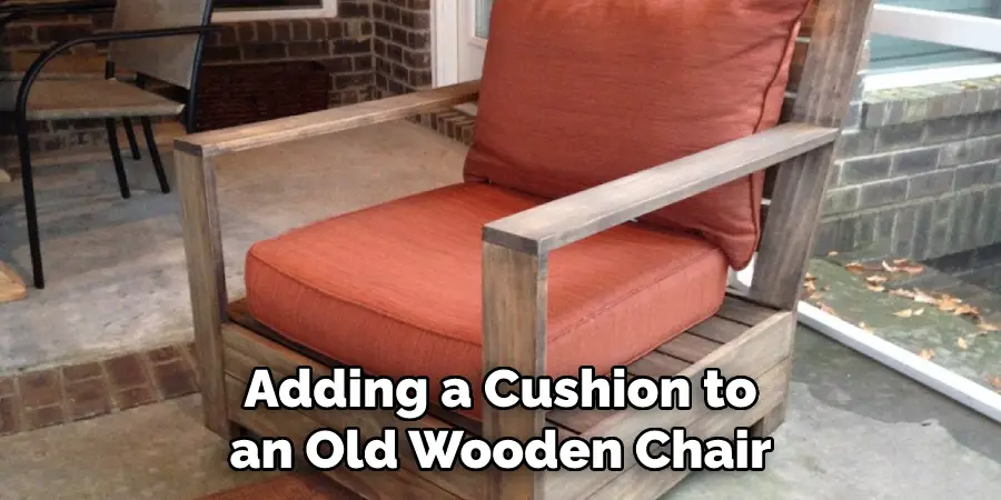 Adding a Cushion to an Old Wooden Chair