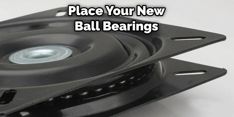 Place Your New Ball Bearings