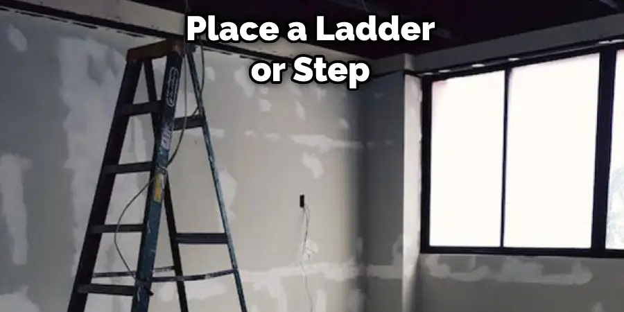Place a Ladder or Step