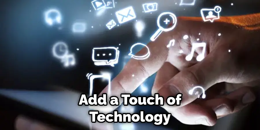 Add a Touch of Technology