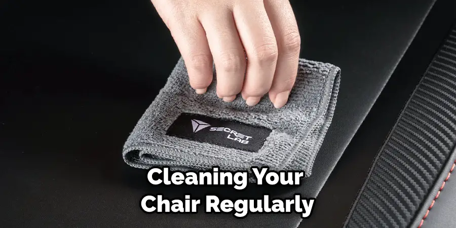 Cleaning Your Chair Regularly