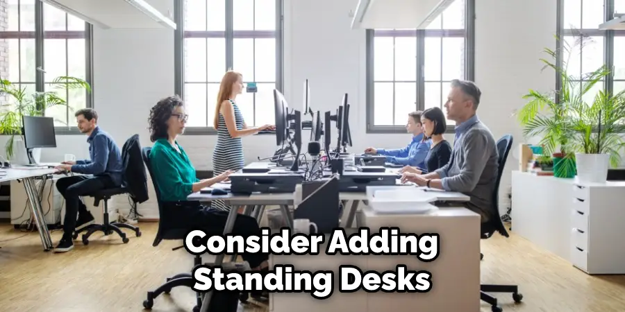  Consider Adding Standing Desks