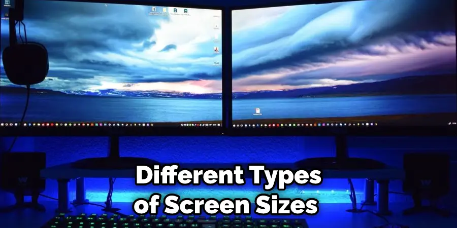Different Types of Screen Sizes 