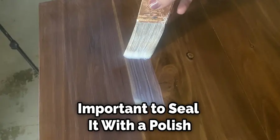 Important to Seal It With a Polish