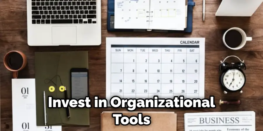 Invest in Organizational Tools