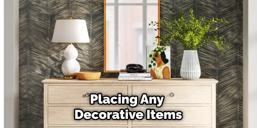 Placing Any Decorative Items