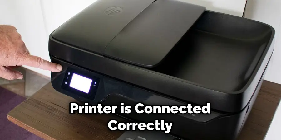  Printer is Connected Correctly