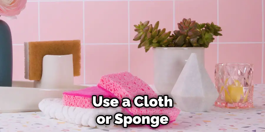 Use a Cloth or Sponge