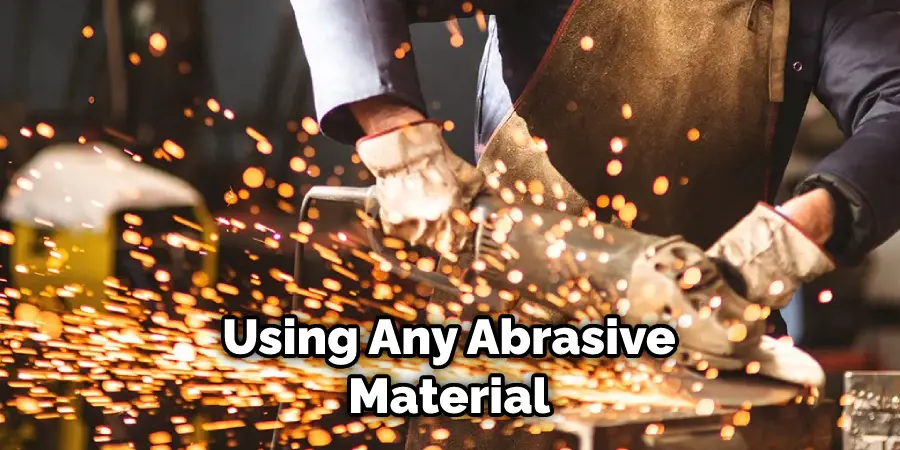 Using Any Abrasive Material