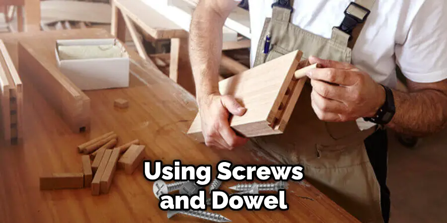 Using Screws and Dowel