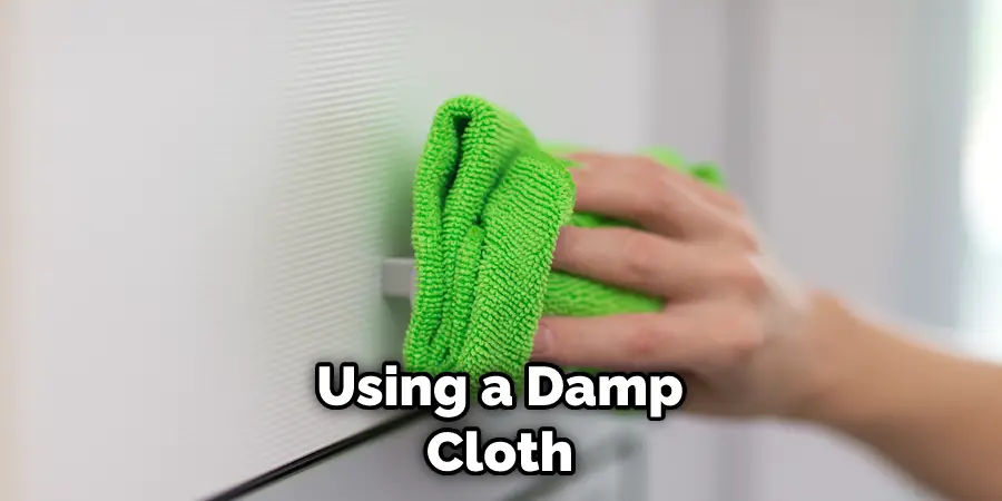 Using a Damp Cloth