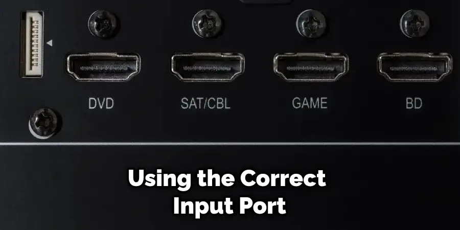 Using the Correct Input Port