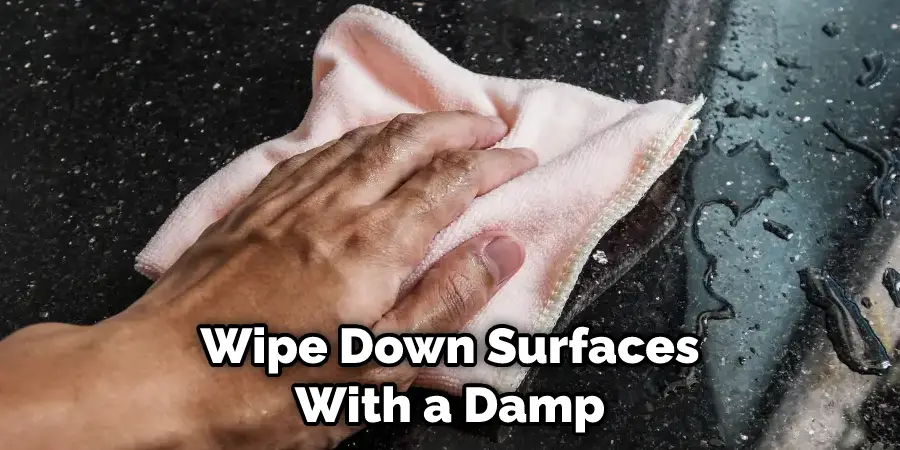 Wipe Down Surfaces With a Damp