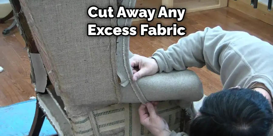 Cut Away Any Excess Fabric