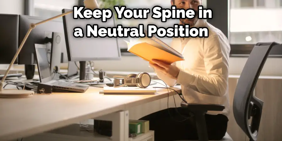  Keep Your Spine in a Neutral Position