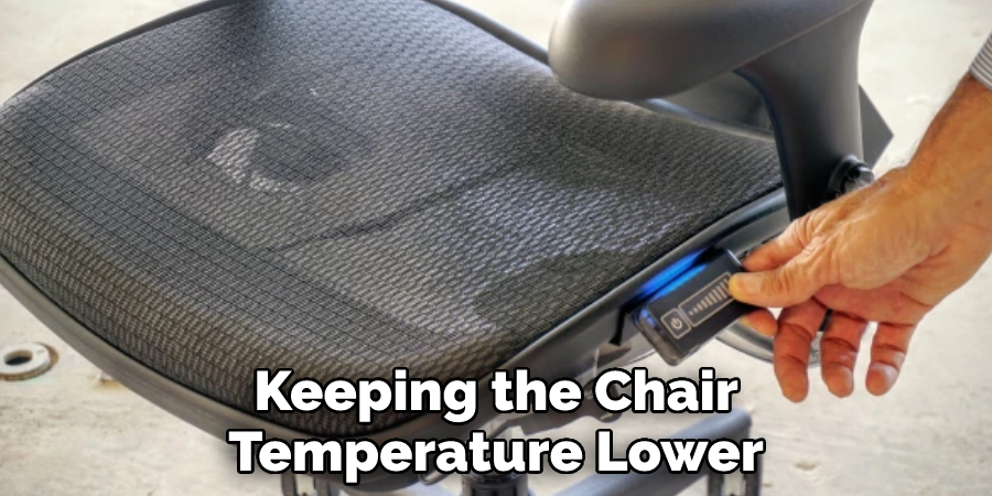 Keeping the Chair Temperature Lower