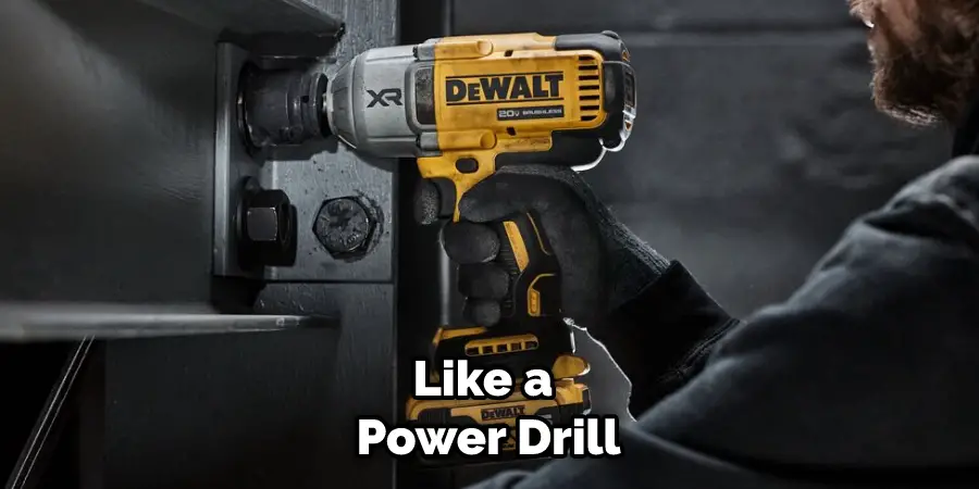 Like a Power Drill