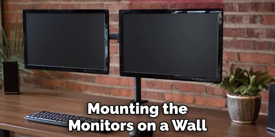 Mounting the Monitors on a Wall