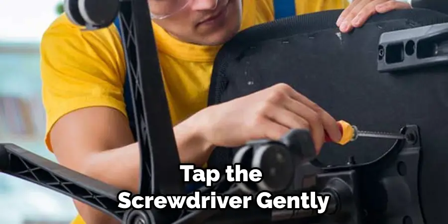 Tap the Screwdriver Gently
