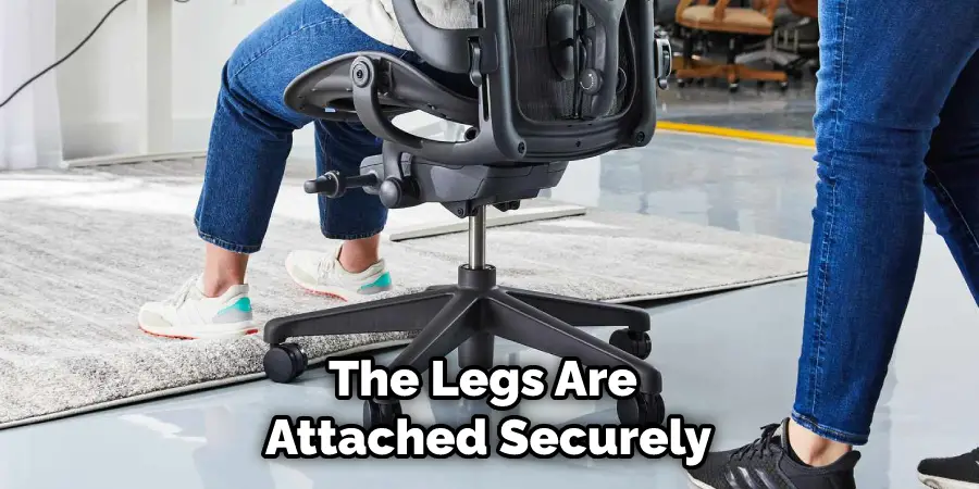 The Legs Are Attached Securely