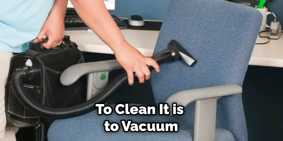 To Clean It is to Vacuum
