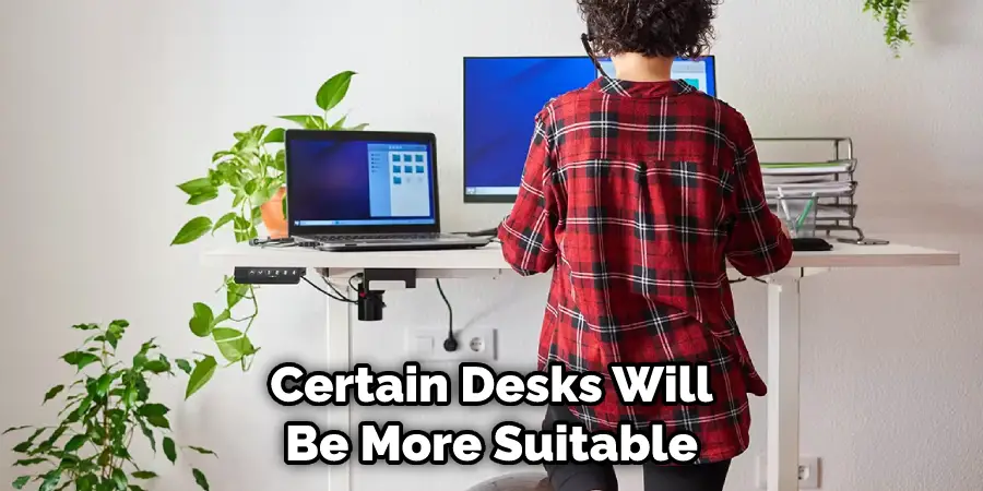 Certain Desks Will Be More Suitable