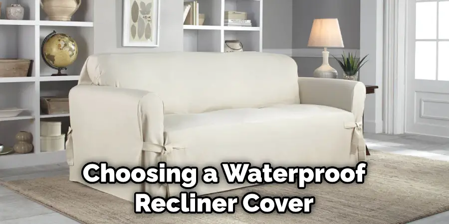 Choosing a Waterproof Recliner Cover