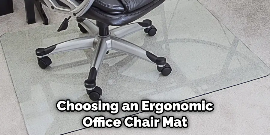 Choosing an Ergonomic
Office Chair Mat