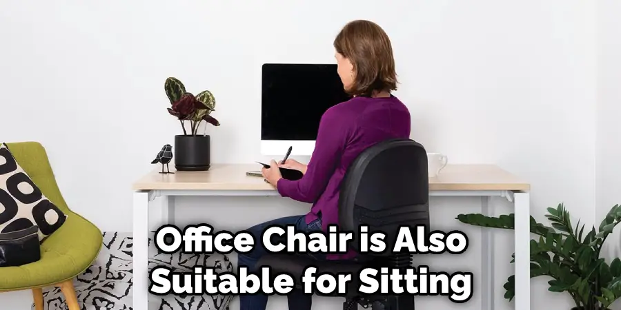 Office Chair is Also Suitable for Sitting