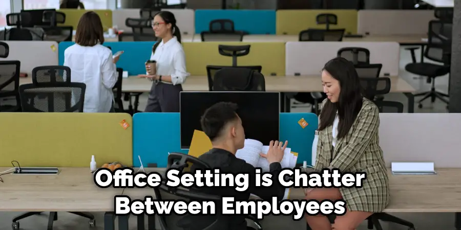 Office Setting is Chatter Between Employees