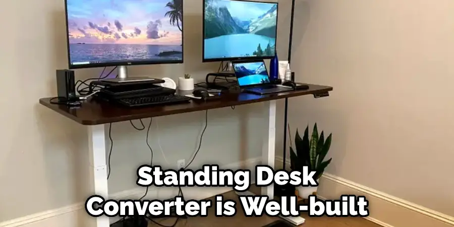 Standing Desk Converter is Well-built