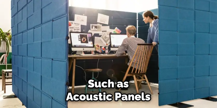 Such as Acoustic Panels