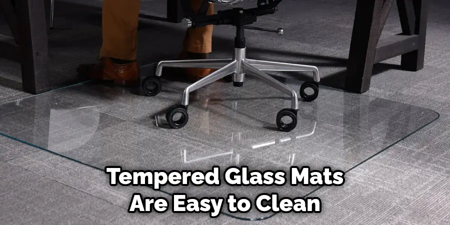 Tempered Glass Mats Are Easy to Clean