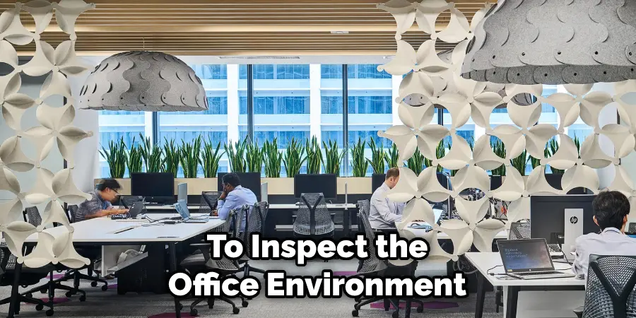 To Inspect the Office Environment