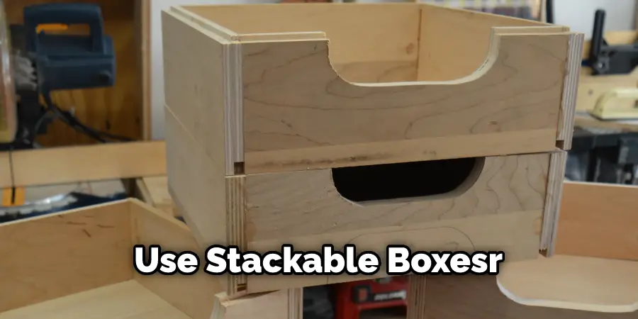 Use Stackable Boxes