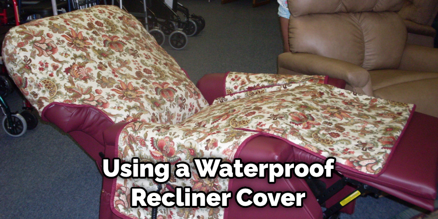 Using a Waterproof Recliner Cover