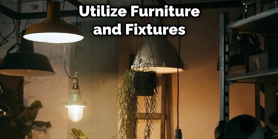 Utilize Furniture and Fixtures