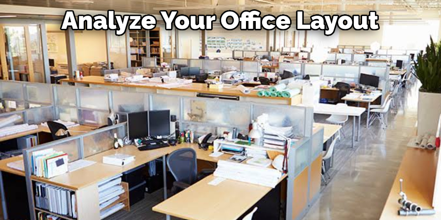 Analyze Your Office Layout
